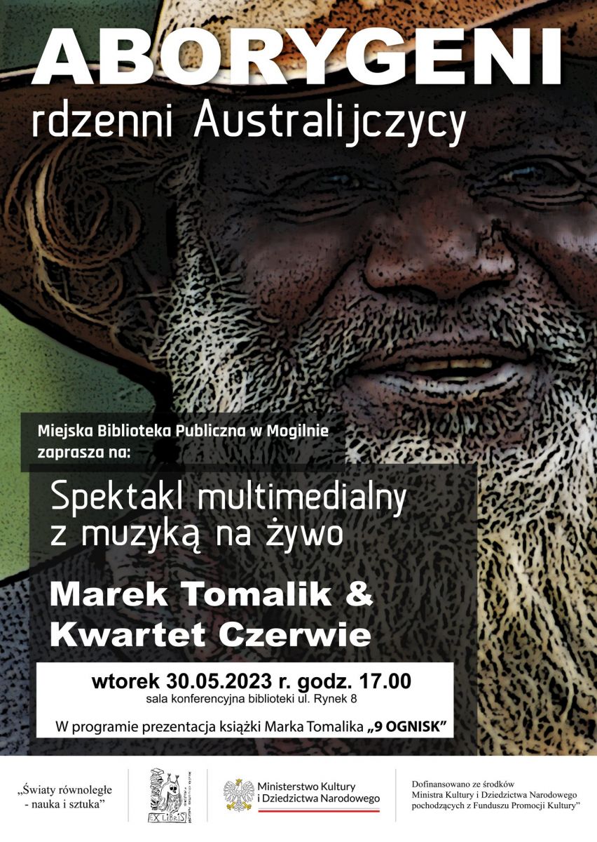 Plakat - MBP w Mogilnie zaprasza na spektakl multimedialny z muzyką na żywo Marek Tomalik & Kwartet Czerwie oraz prezentację książki "9 ognisk",  30 maja 2023 r, godz. 17:00