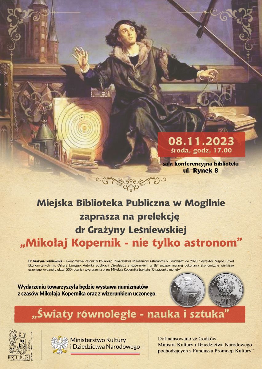 Plakat "Mikołaj Kopernik - nie tylko astronom" wykład dr Grażyny Leśniewskiej, 08.11.2023 r.  o godz. 17:00 w sali konferencyjnej Miejskiej Biblioteki Publicznej w Mogilnie