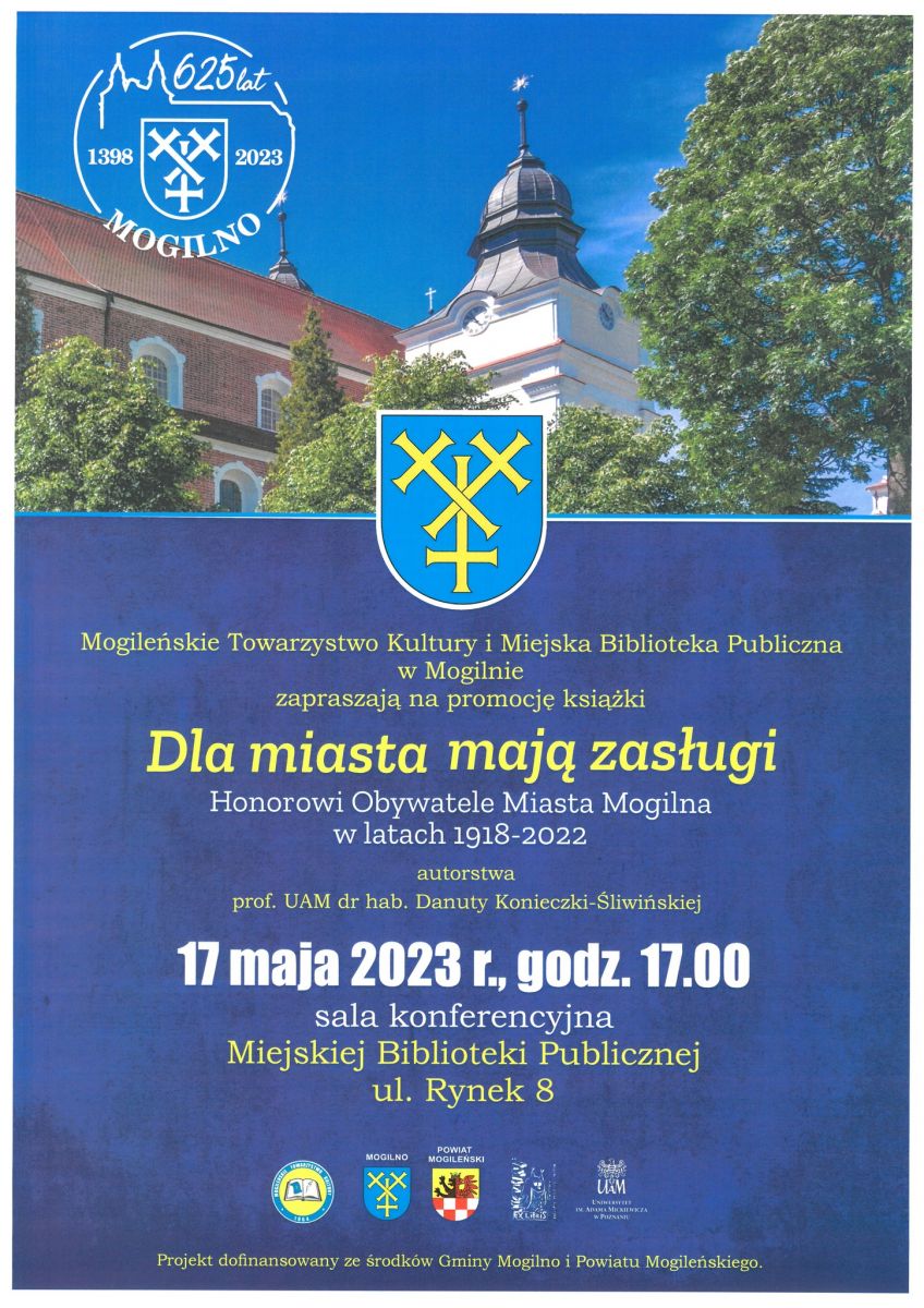 Plakat - MTK i MBP w Mogilnie zapraszają na promocję książki "Dla miasta mają zasługi", 17 maja 2023 r., godz. 17:00
